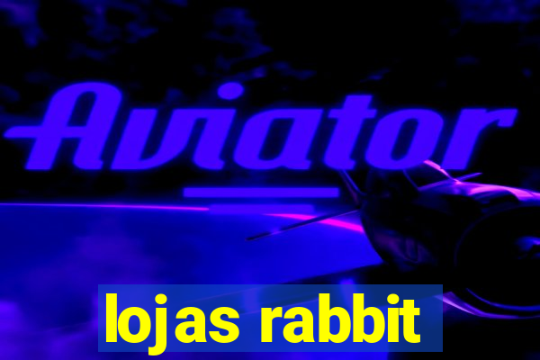 lojas rabbit